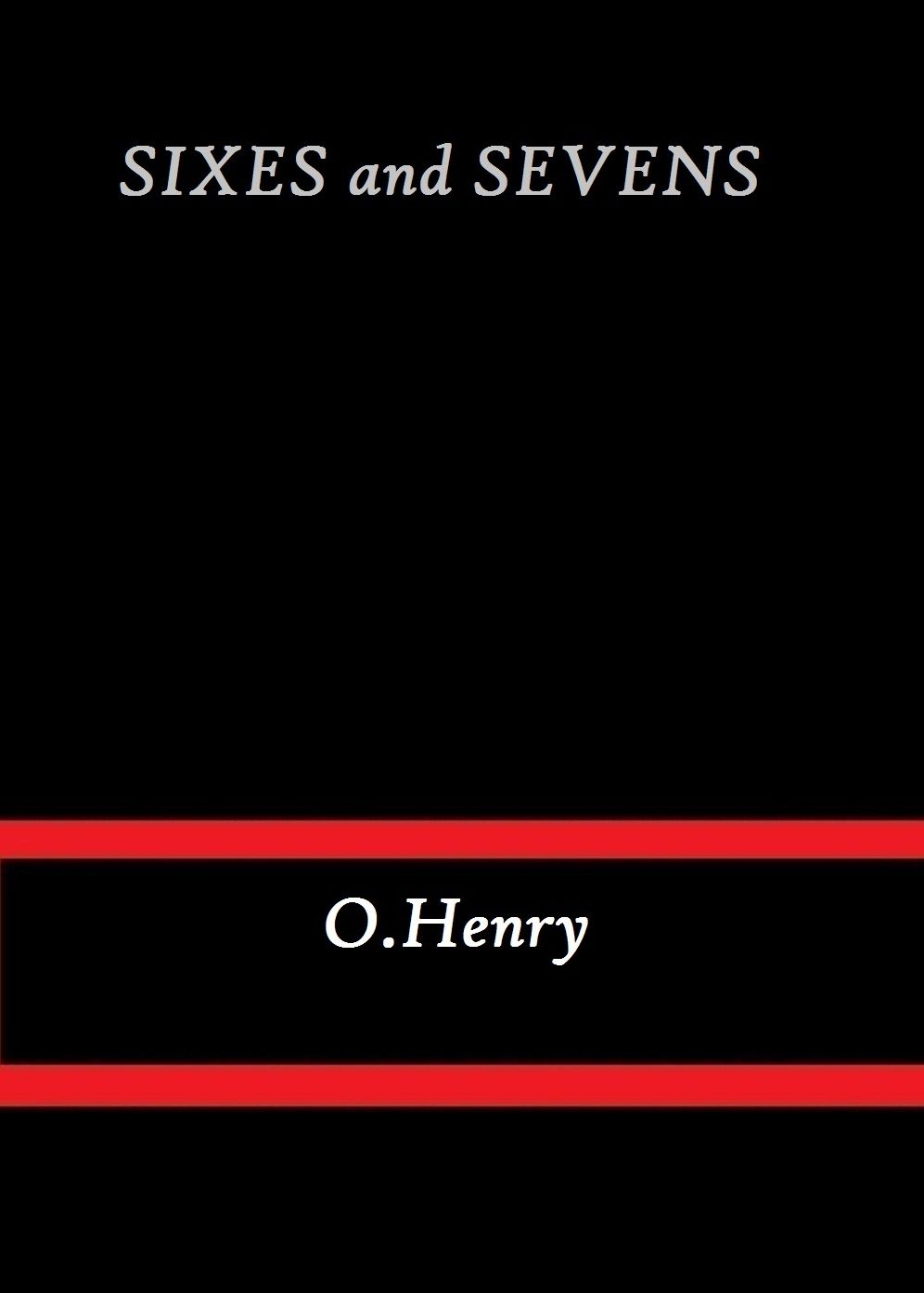 Sixes and Sevens by O. Henry