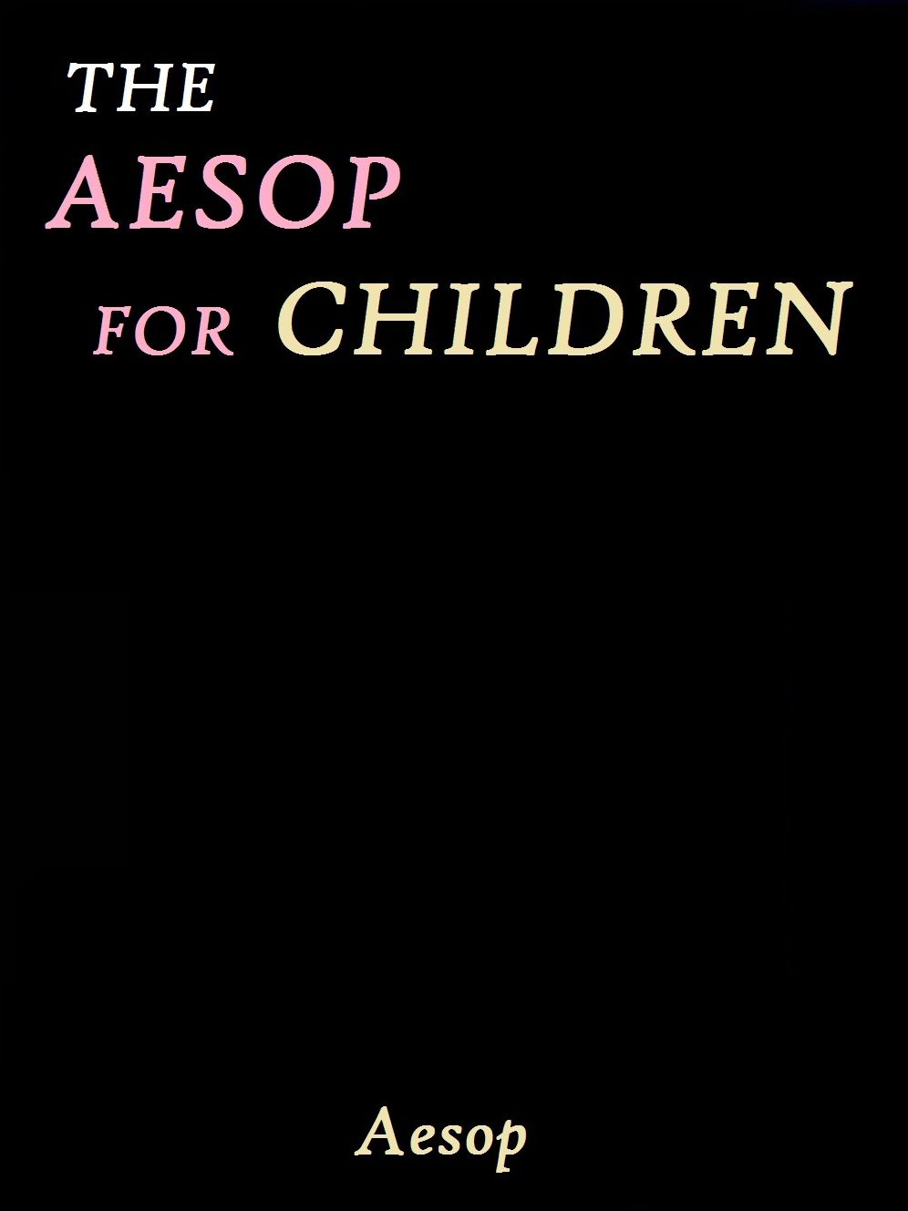 The Aesop for Children by Aesop