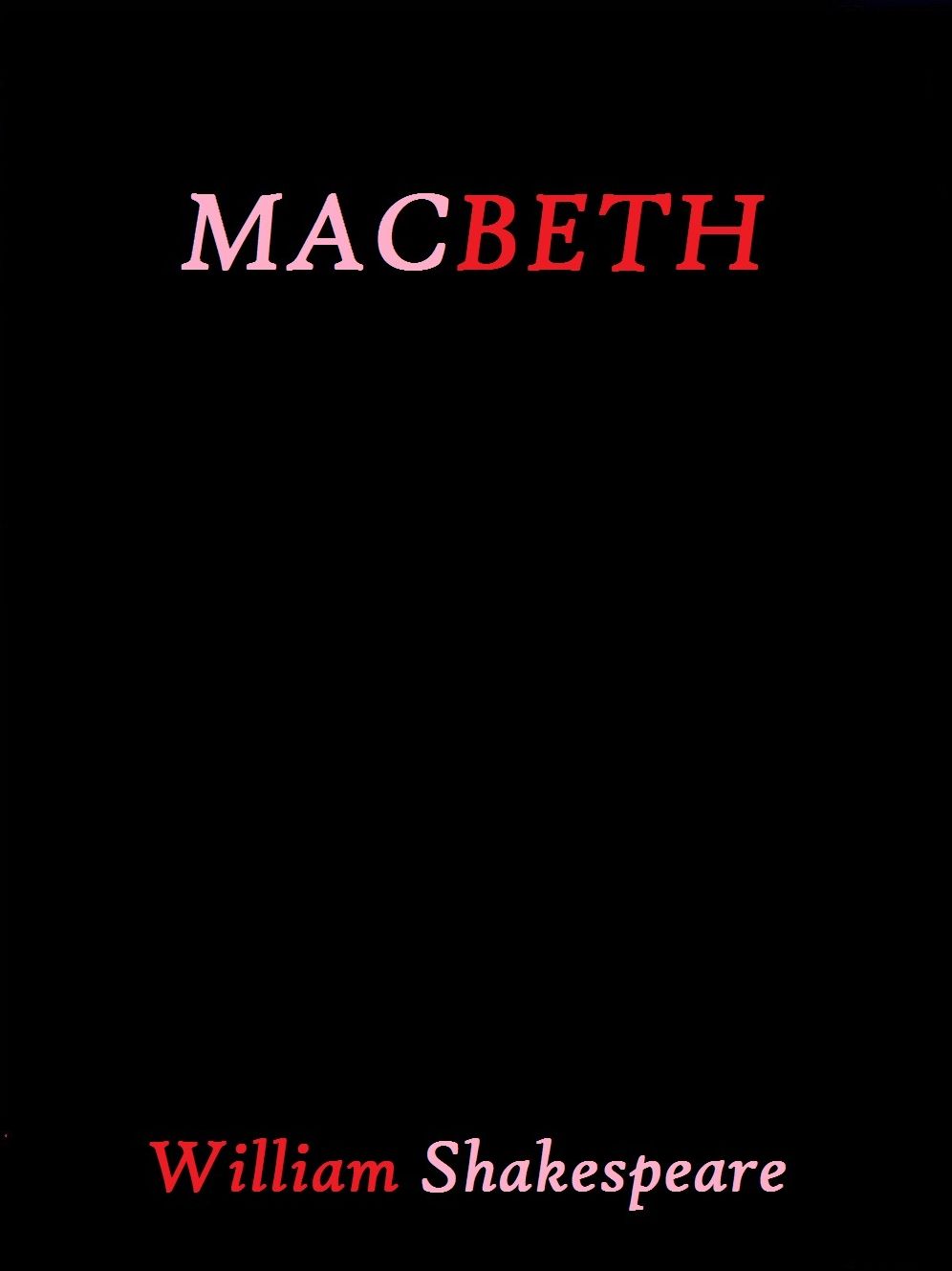 Macbeth by William Shakespeare
