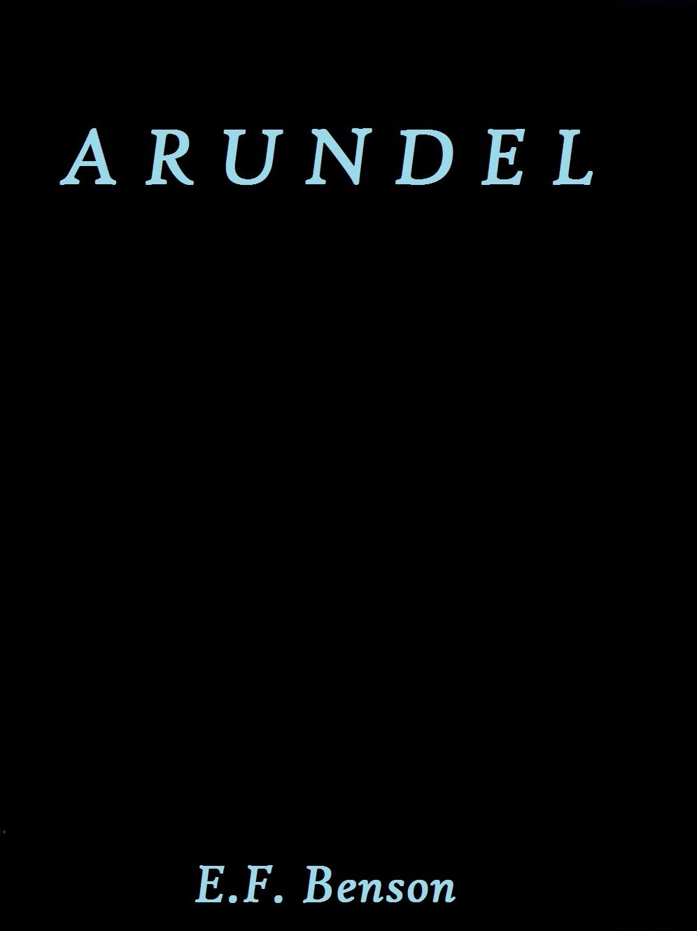 Arundel by E. F. Benson