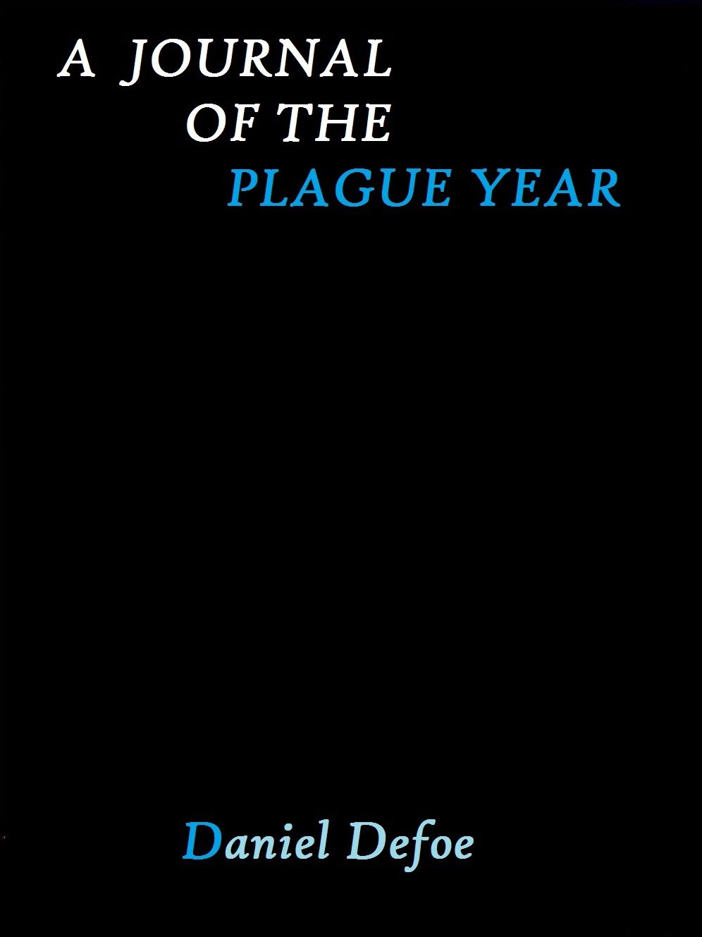 A Journal of the Plague Year by Daniel Defoe