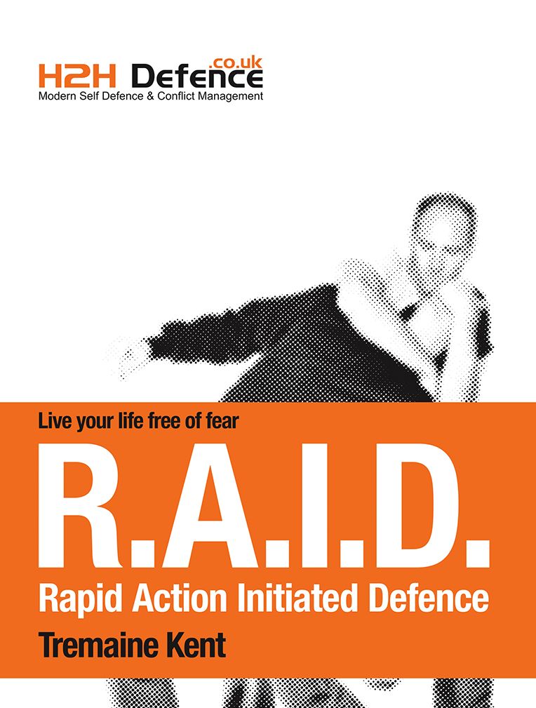 Modern Self Defence and Conflict Management: (the RAID system)