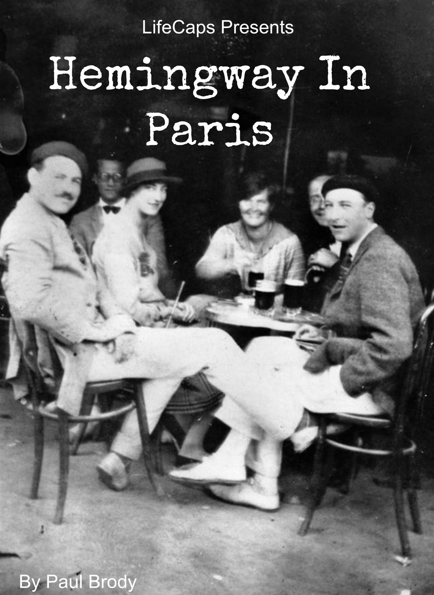 Hemingway In Paris: A Biography of Ernest Hemingwayy[