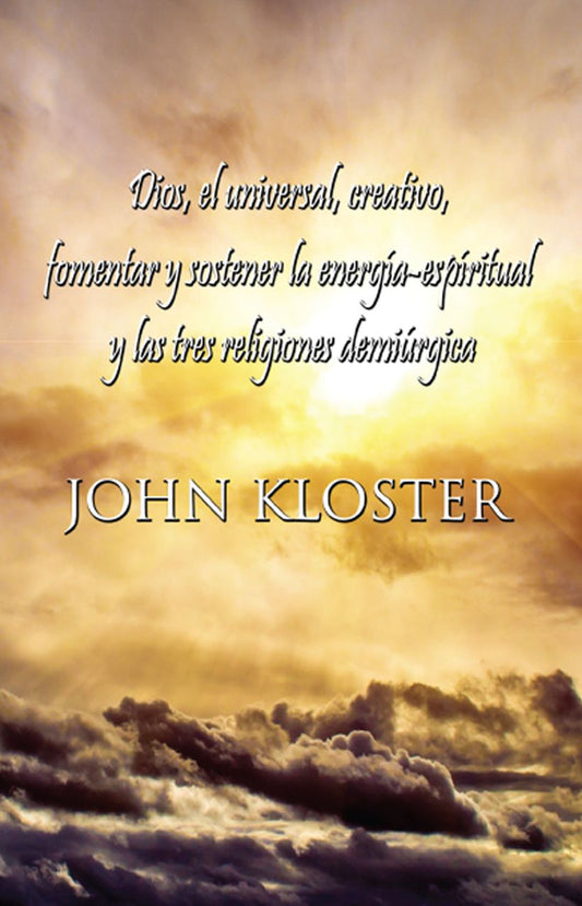 Dios, el universal, creativo, fomentar y sostener la energía-espíritual y las tres religiones demiúrgica