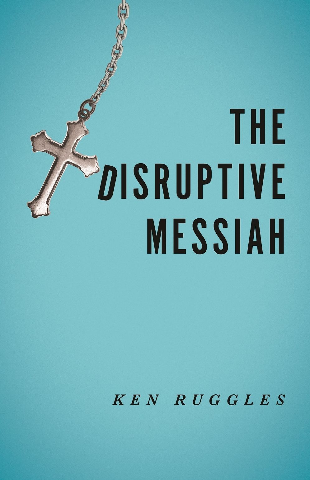 The Disruptive Messiah