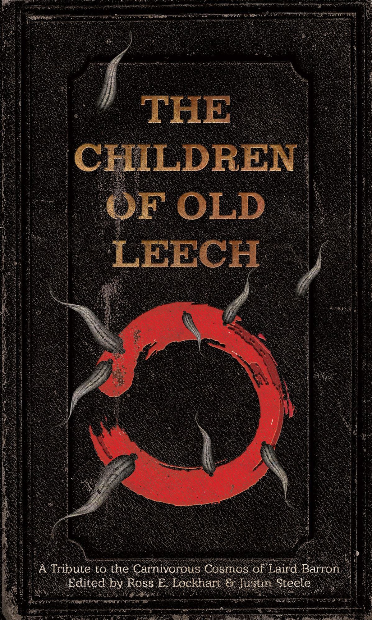 The Children of Old Leech: A Tribute to the Carnivorous Cosmos of Laird Barron