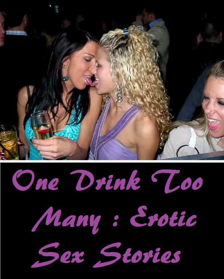 Erotic Romance: Best of One Drink Too Many : Erotic Sex Stories ( sex, porn, real porn, BDSM, bondage, oral, anal, erotic, erotica, xxx, gay, lesbian, handjob, blowjob, erotic sex stories, shemale, nudes )
