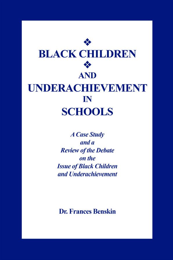 Black Children and Underachievement in Schools: A Case Study and a Review of the Debate on the Issue of Black Children and Underachievement