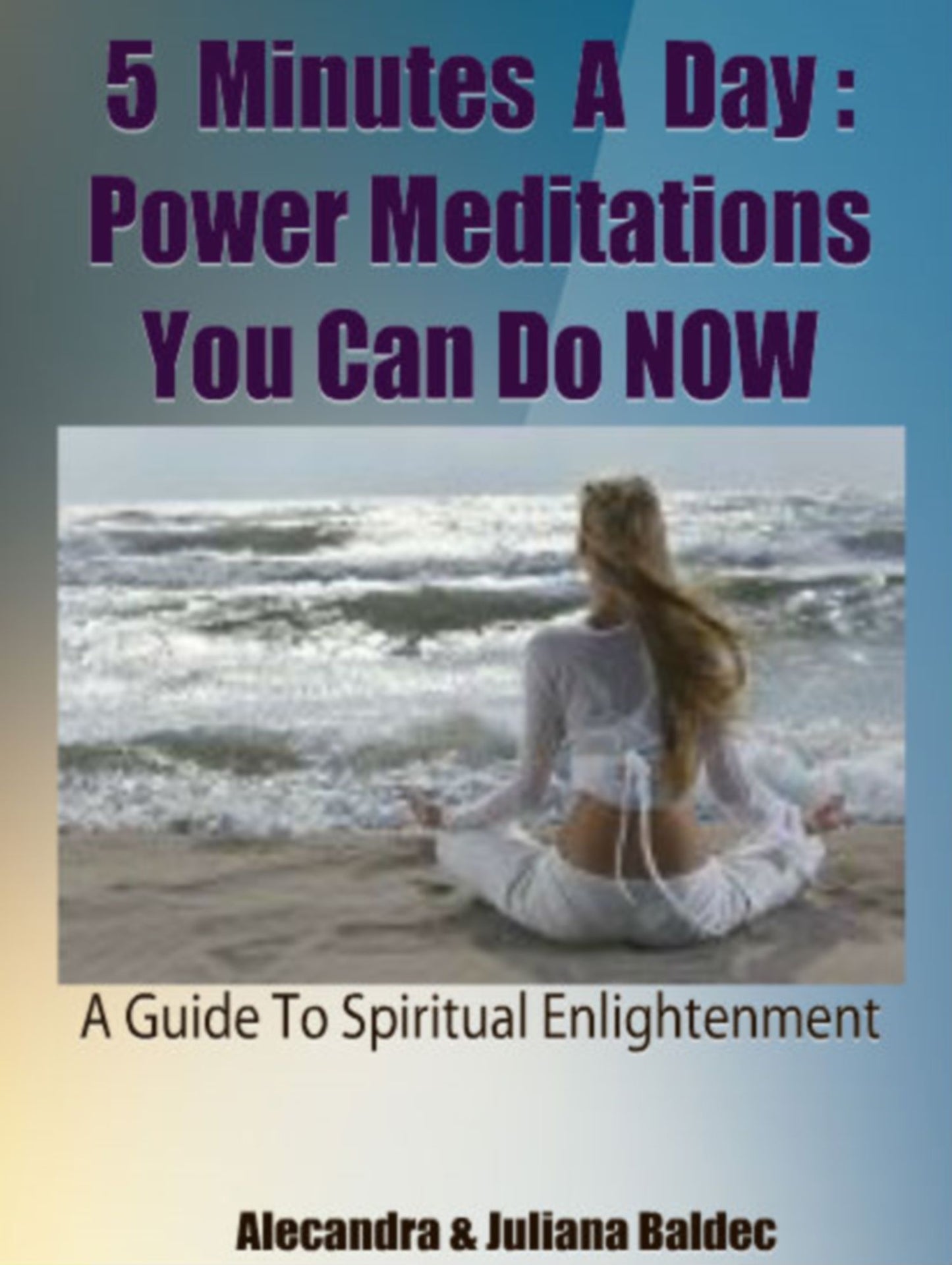 5 Minutes A Day: Power Meditations You Can Do NOW: A Guide To Spiritual Enligthenment - 3 In 1 Box Set