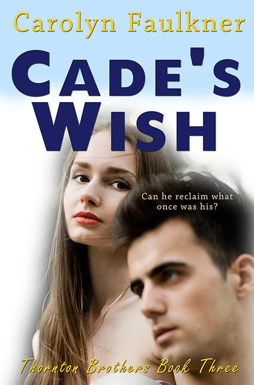 Cade's Wish: Thornton Brothers, Book Three