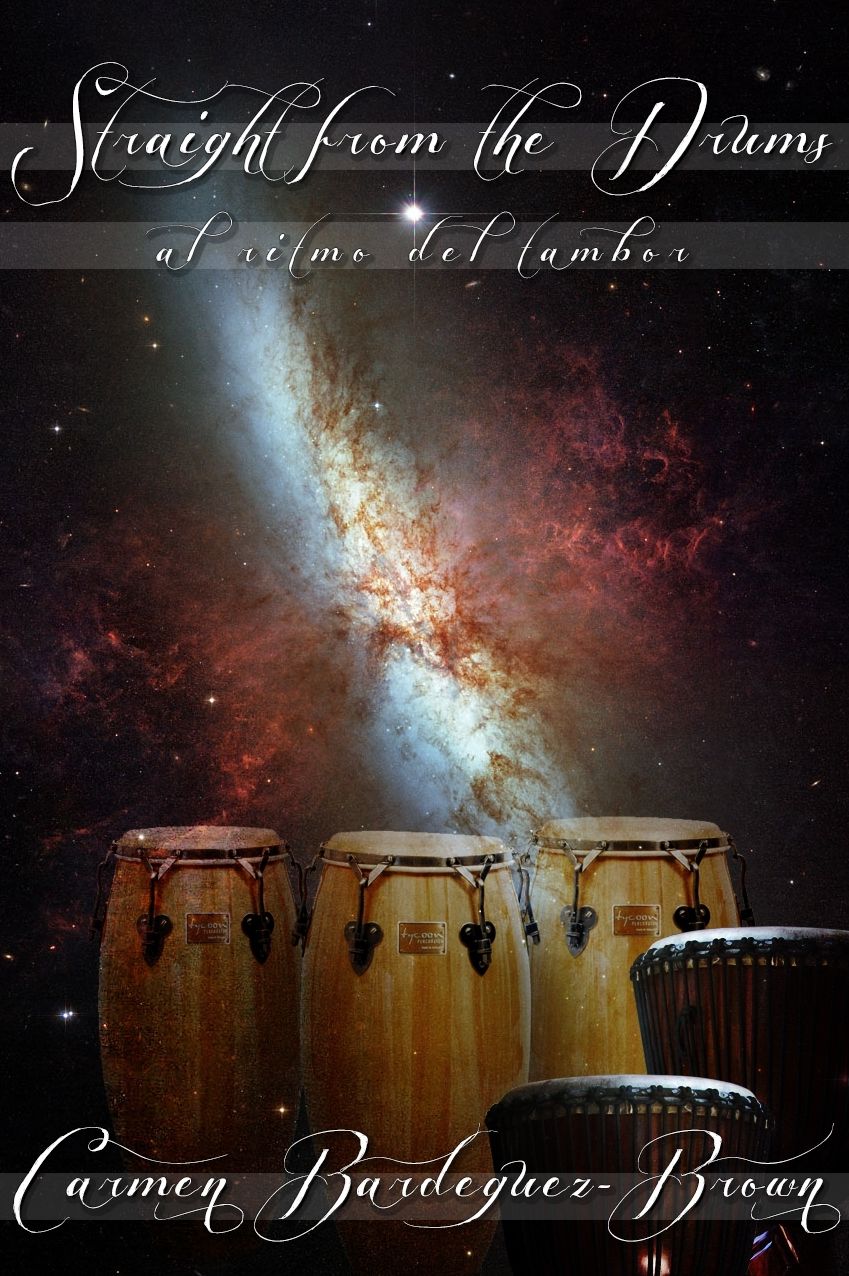 Straight from the Drums "Al Ritmo del Tambor" Carmen B. Brown