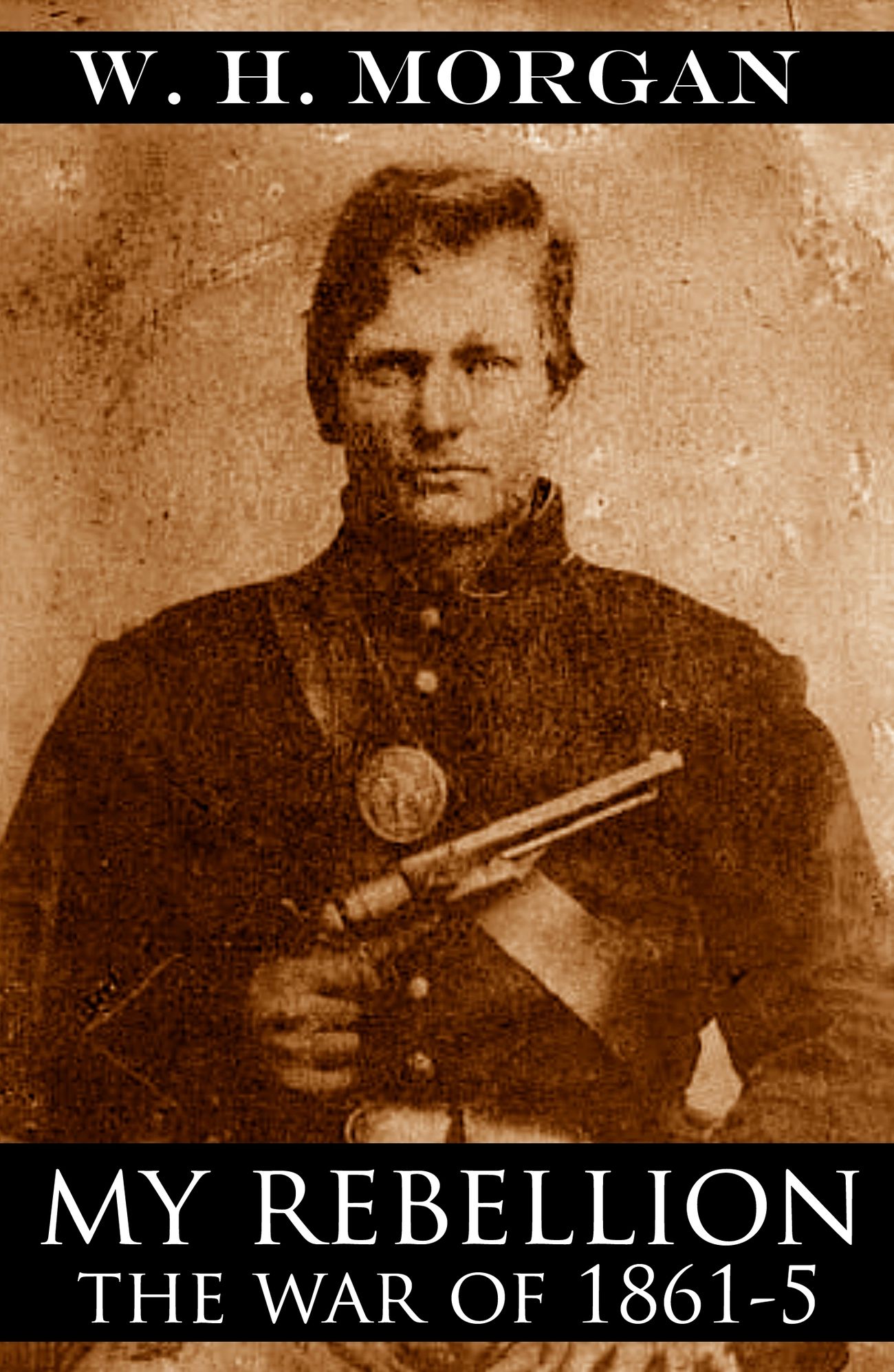 Personal Reminiscences of the War of 1861-5: In Camp, On the Battlefield in the American Civil War