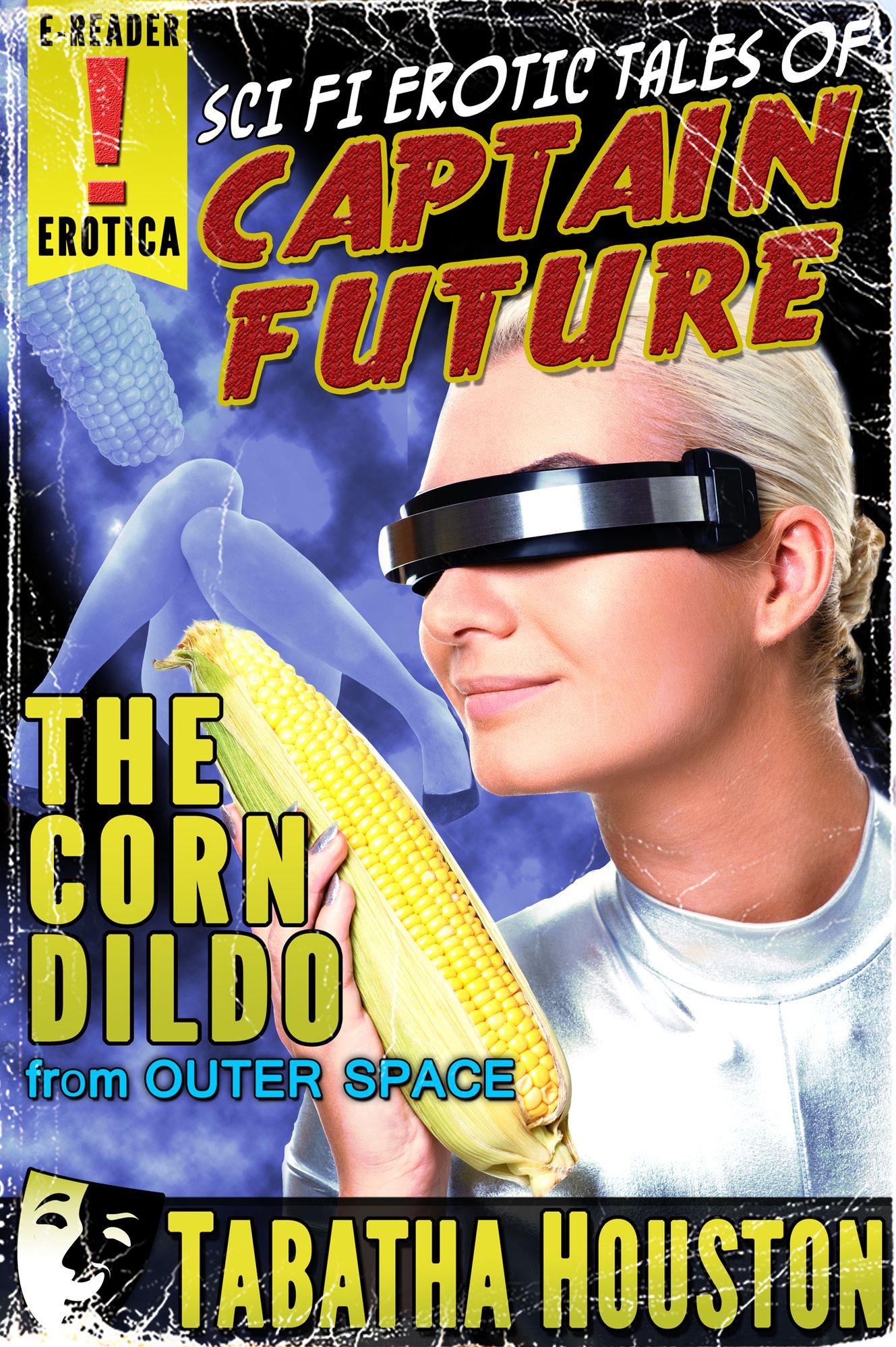 Captain Future - The Corn Dildo From Outer Space (Pulp Science Fiction Erotica)
