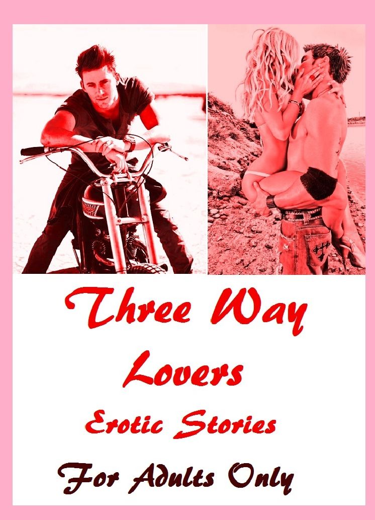 Erotic Sex Stories Super Size Edition 3 Way Lovers Presented by Resounding Wind Publishing