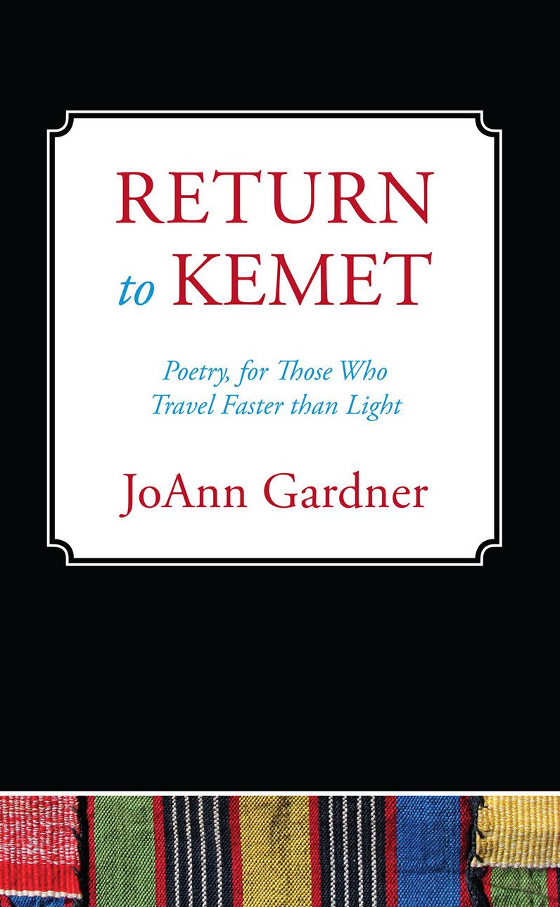 Return to Kemet: Poetry, For Those Who Travel Faster Than Light