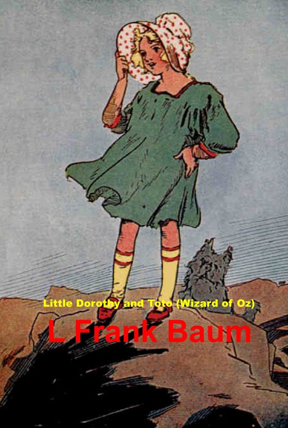 Little Dorothy and Toto (Wizard of Oz Short Story)