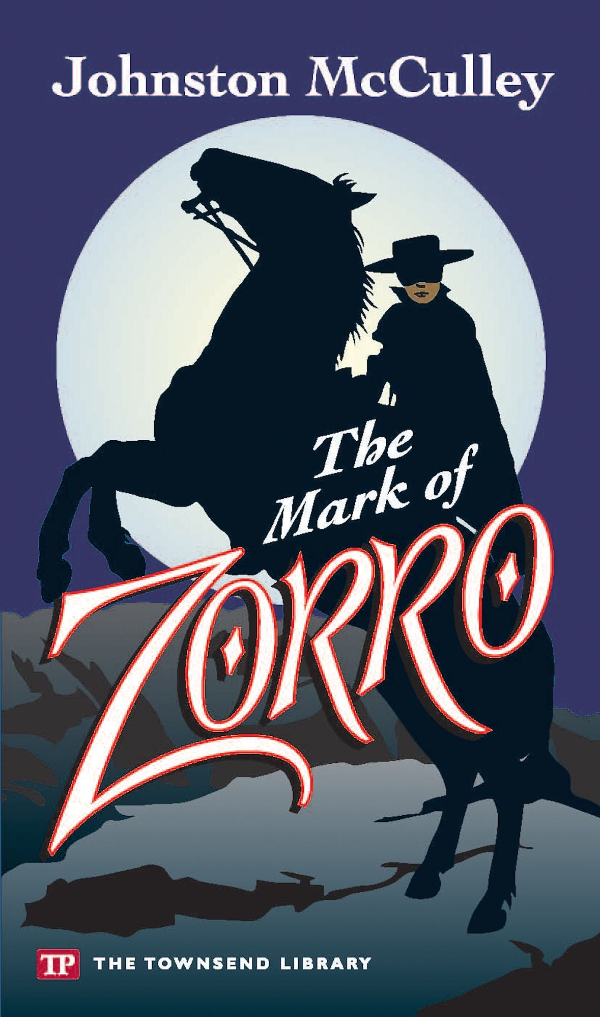 The Mark of Zorro (Townsend Library Edition)
