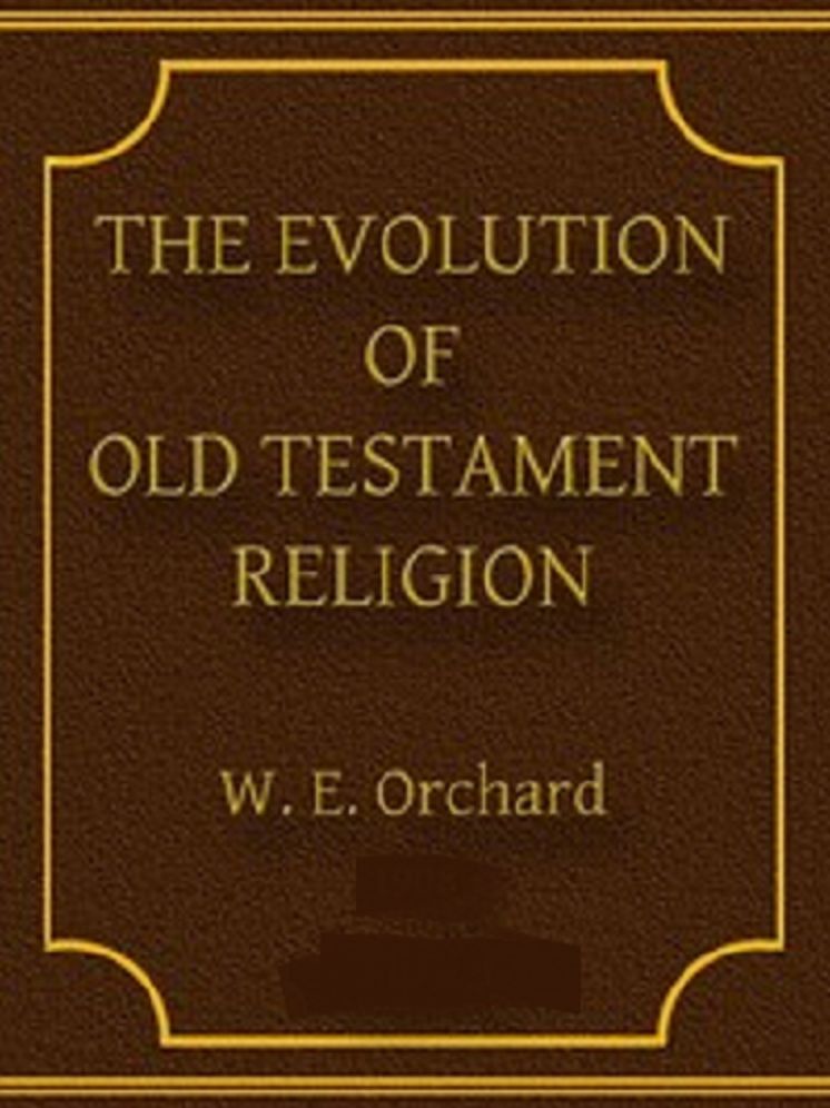 The Evolution of Old Testament Religion