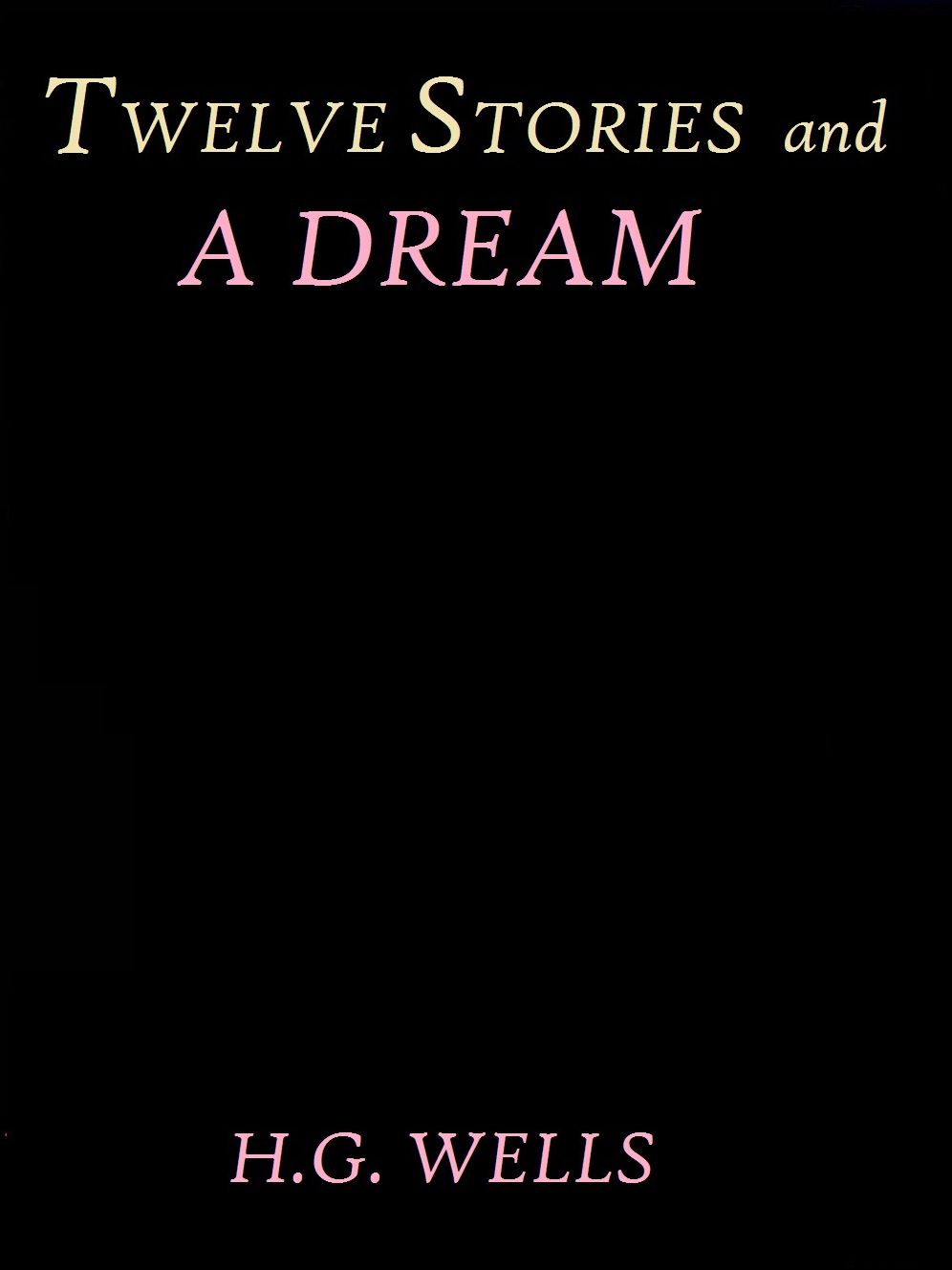 Twelve Stories and a Dream by H. G. Wells