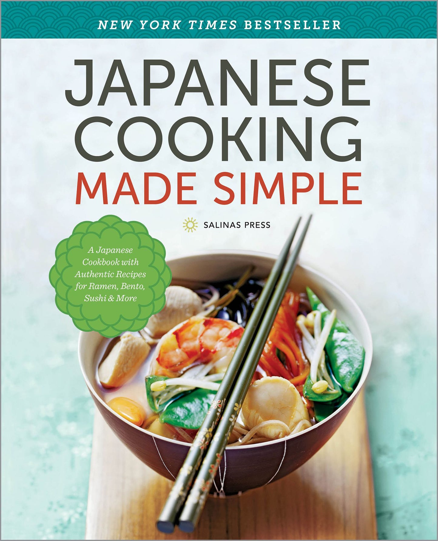Japanese Cooking Made Simple: A Japanese Cookbook with Authentic Recipes for Ramen, Bento, Sushi & More