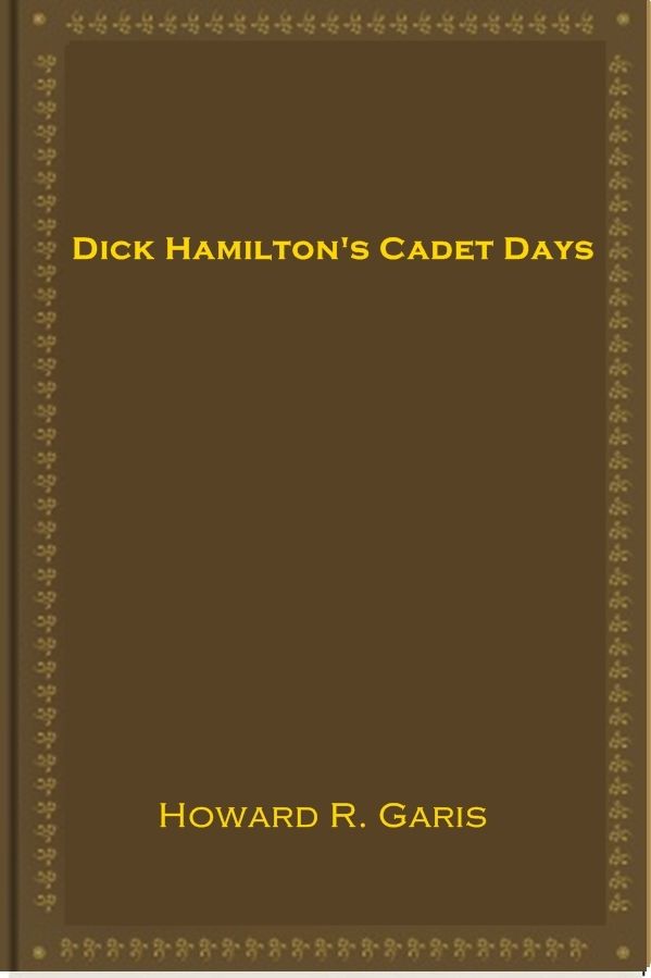 Dick Hamilton's Cadet Days