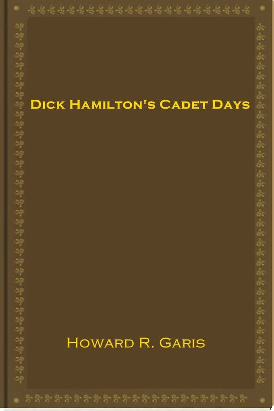 Dick Hamilton's Cadet Days
