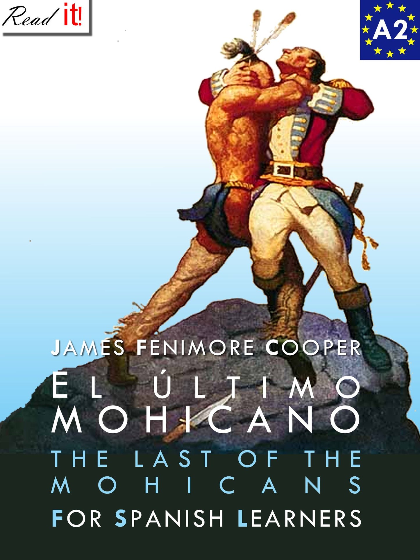 El ultimo mohicano para estudiantes de espanol. Libro de lectura Nivel A2. The Last of the Mohicans For Spanish learners. Reading Book Level A2
