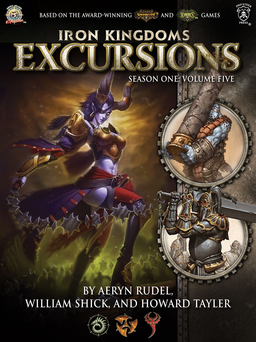 Iron Kingdoms Excursions: Season One, Volume Five