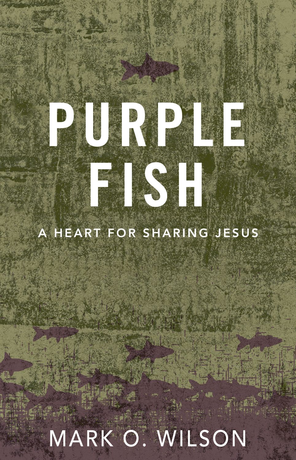Purple Fish: A Heart for Sharing Jesus