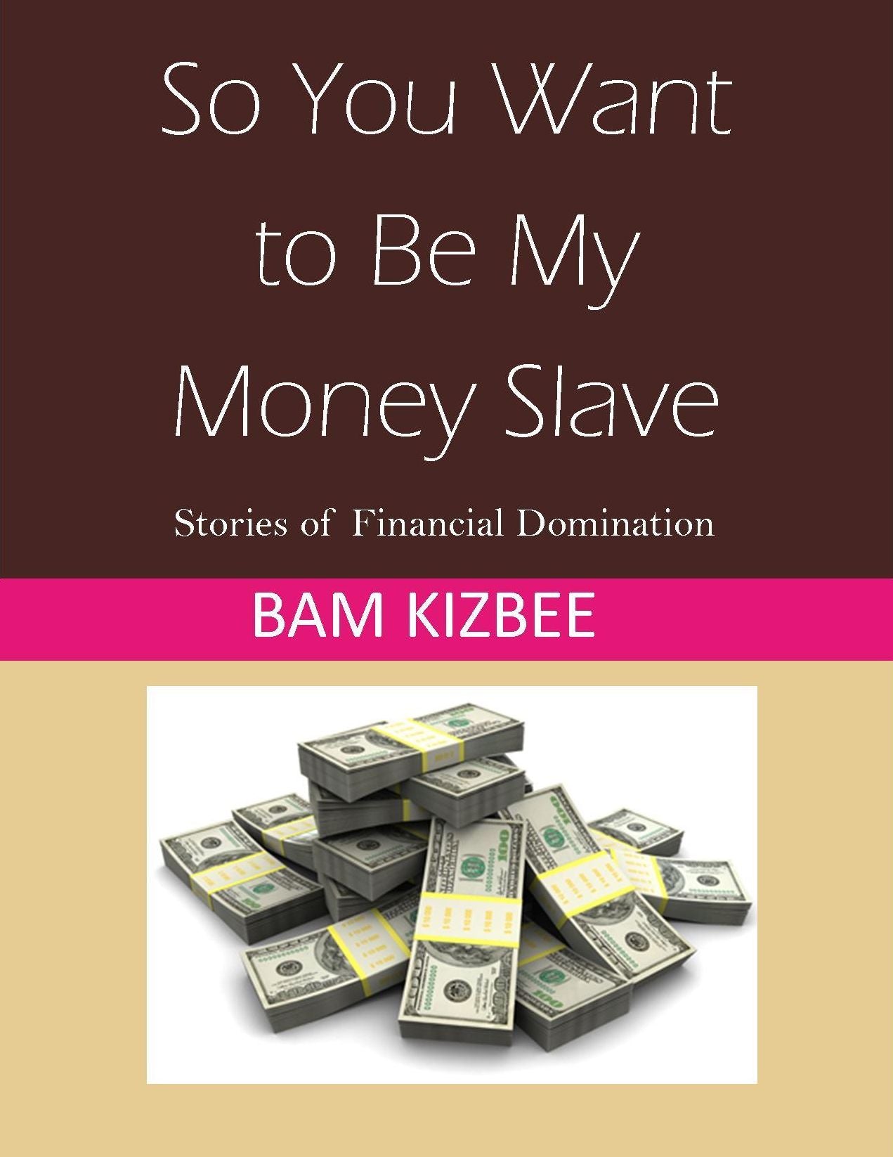 So You Want to Be My Money Slave
