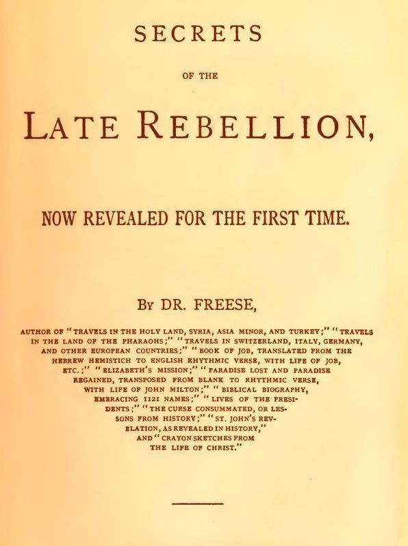 Secrets of the Late Rebellion, Now Revealed for the First Time