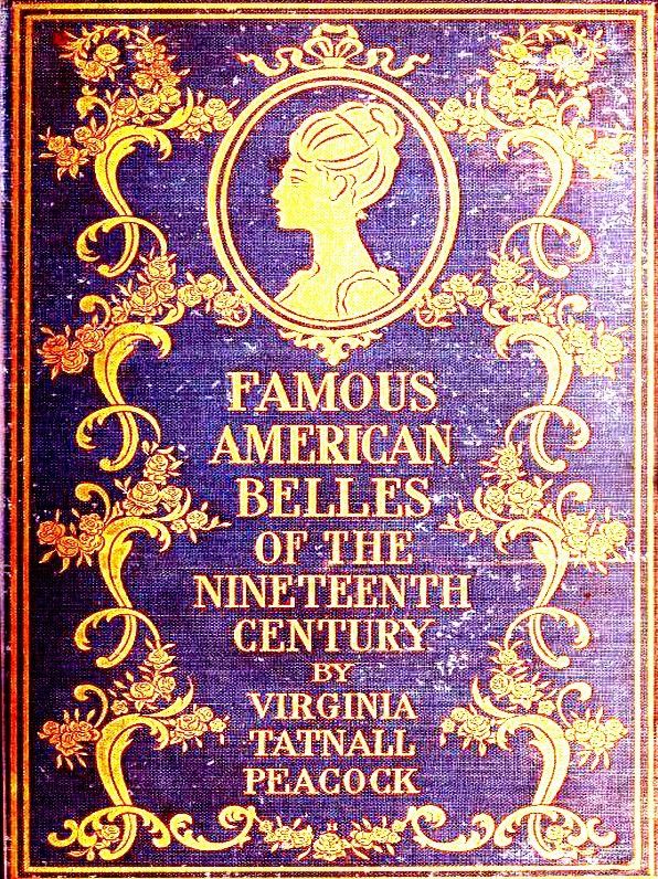 Famous American Belles of the Nineteenth Century