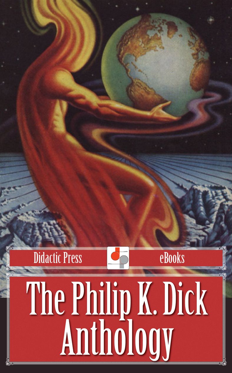 The Philip K. Dick Anthology