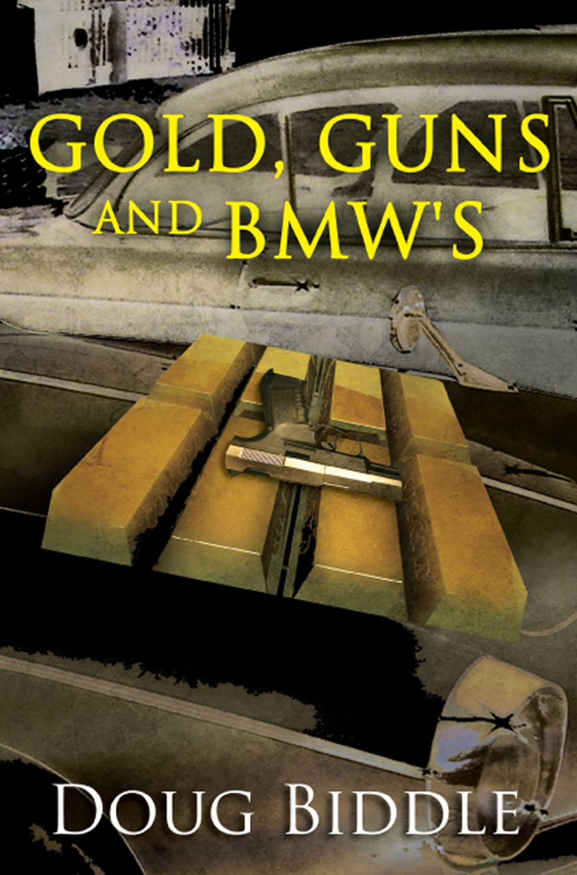 Gold, Guns and BMW's