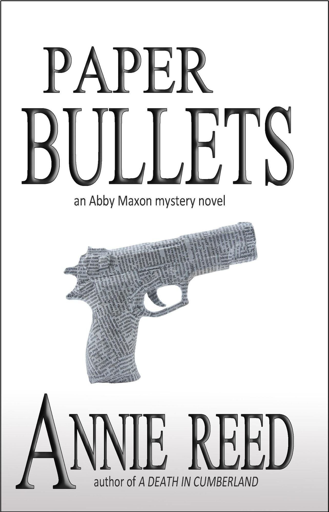 Paper Bullets: an Abby Maxon mystery