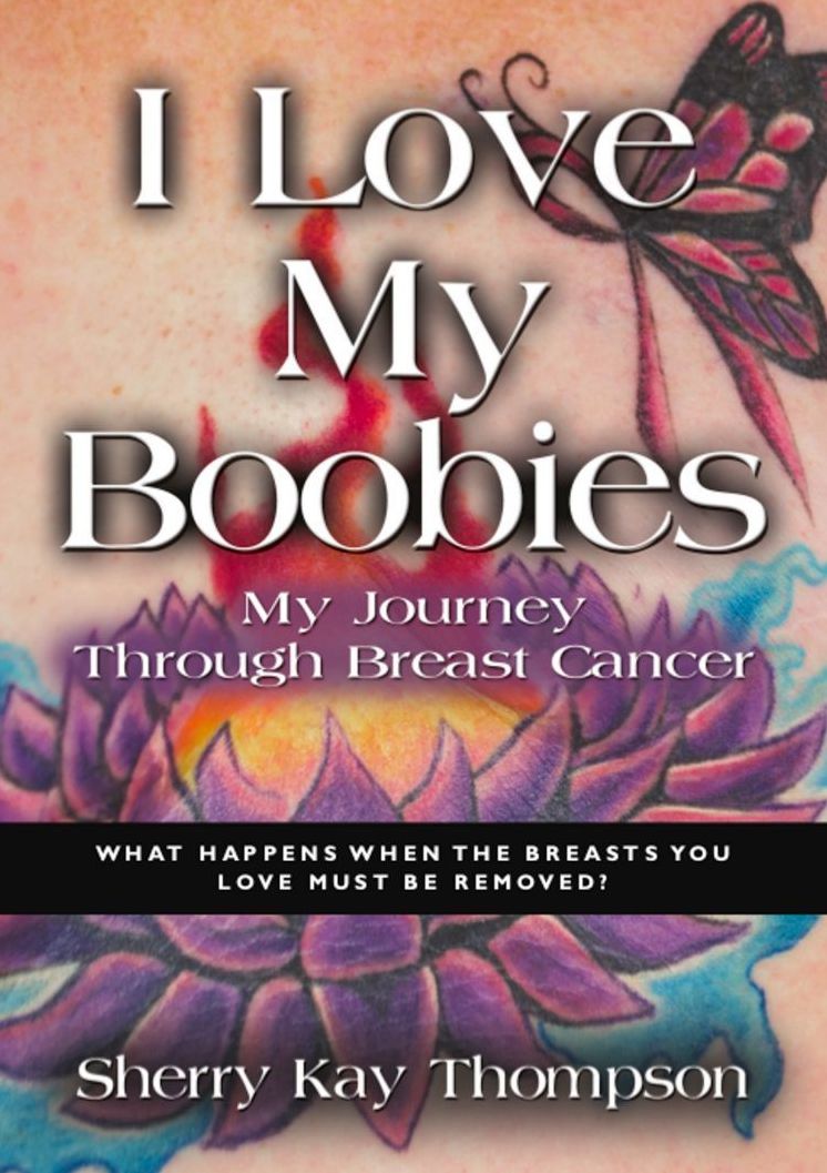 I LOVE MY BOOBIES: My Journey Through Breast Cancer