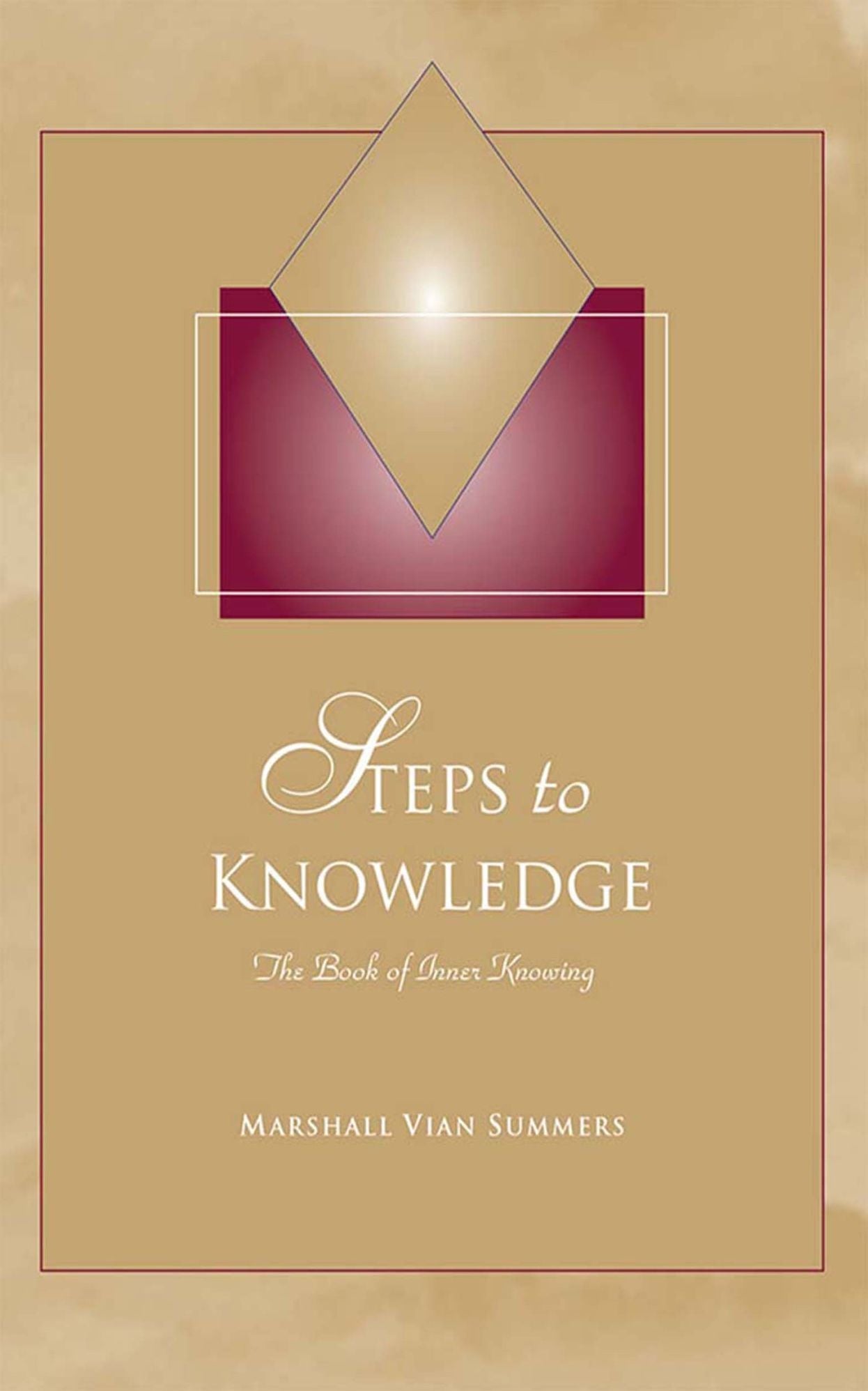 Steps to Knowledge: The Book of Inner Knowing