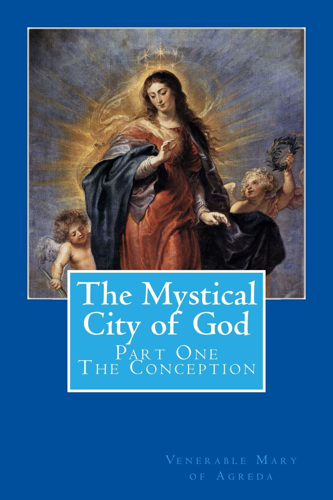 The Mystical City of God: Part One - The Conception