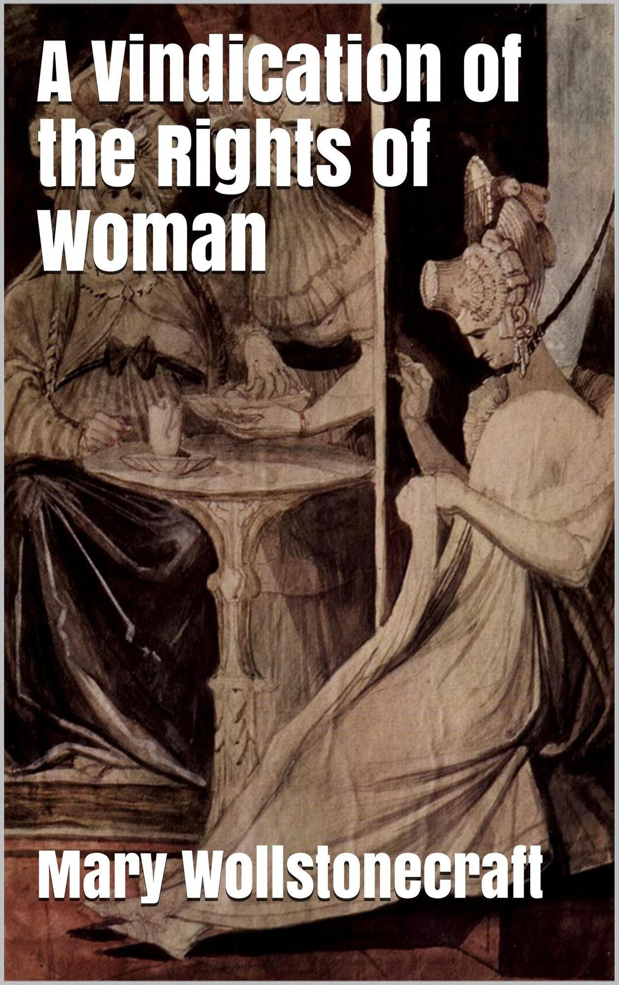 A Vindication of the Rights of Woman
