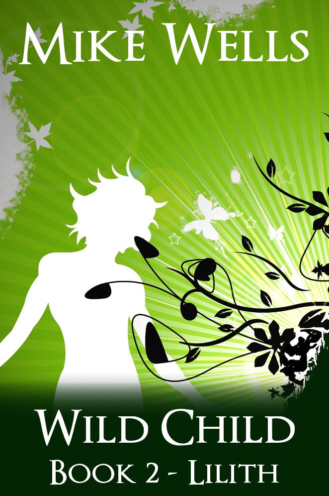 Wild Child, Book 2: Lilith - A Teenage Sci-Fi Conspiracy Thriller (Book 1 Free)
