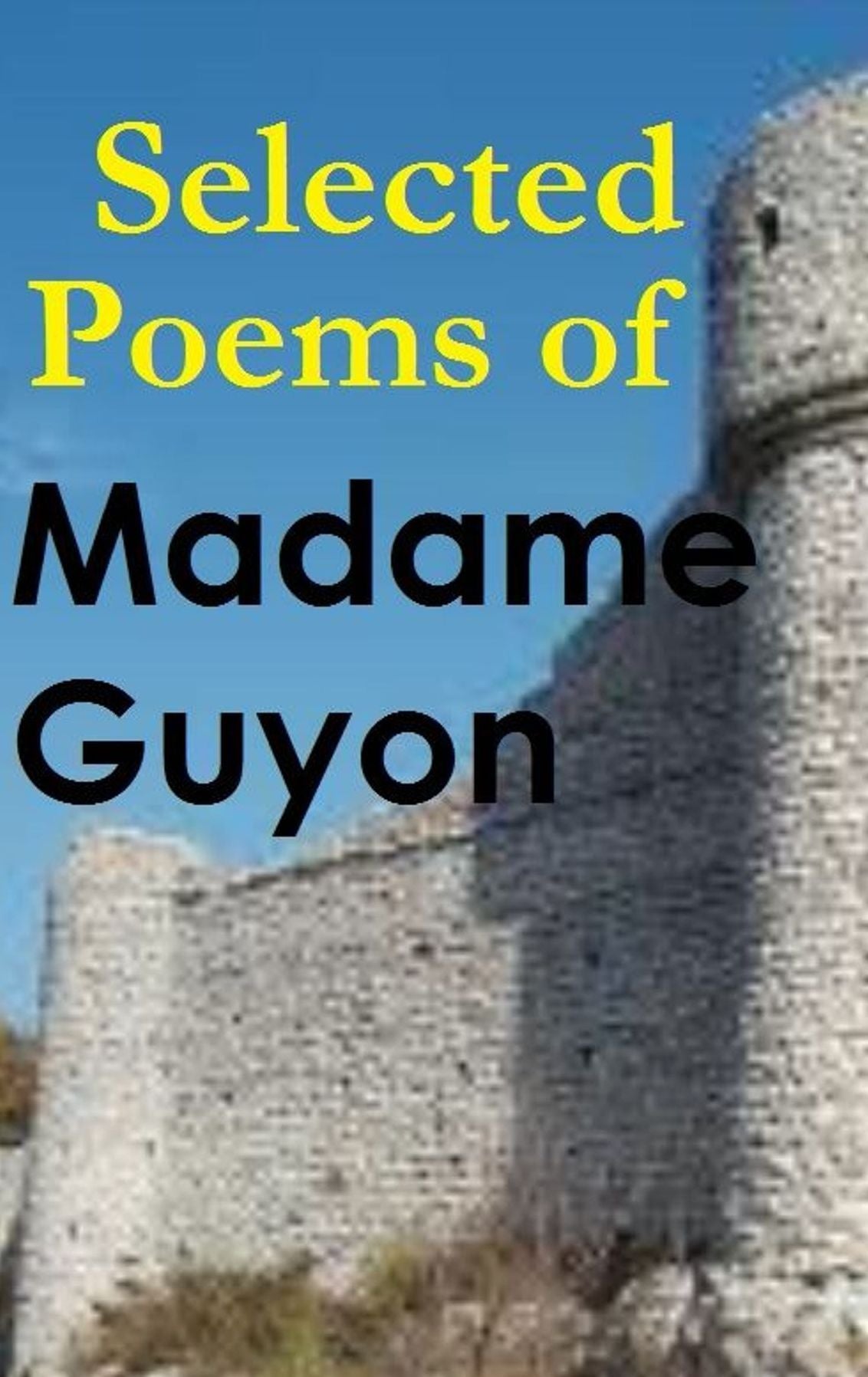 Selected Poems of Madame Guyon