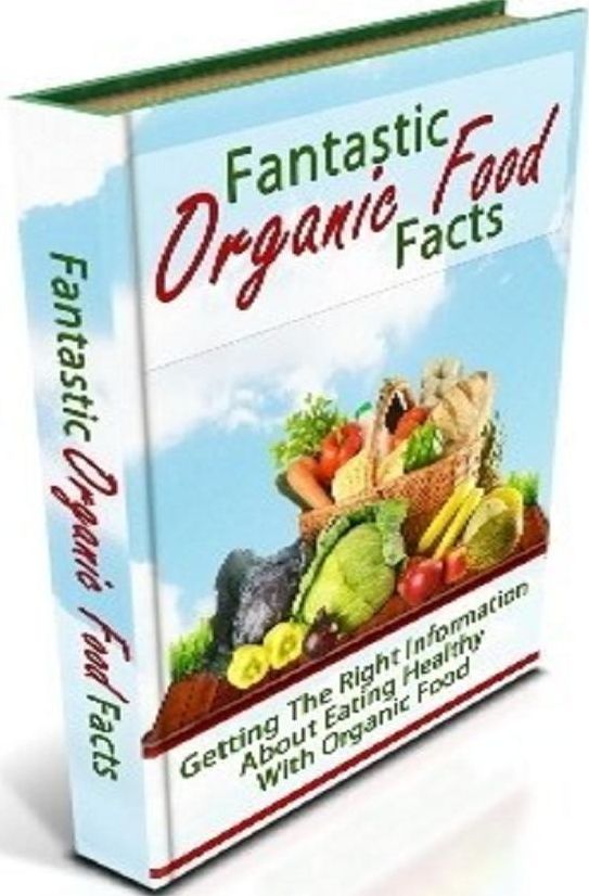 Best Organic Foods eBook on Fantastic Organic Food Facts - How to Know If You Are Getting Organic Food ???