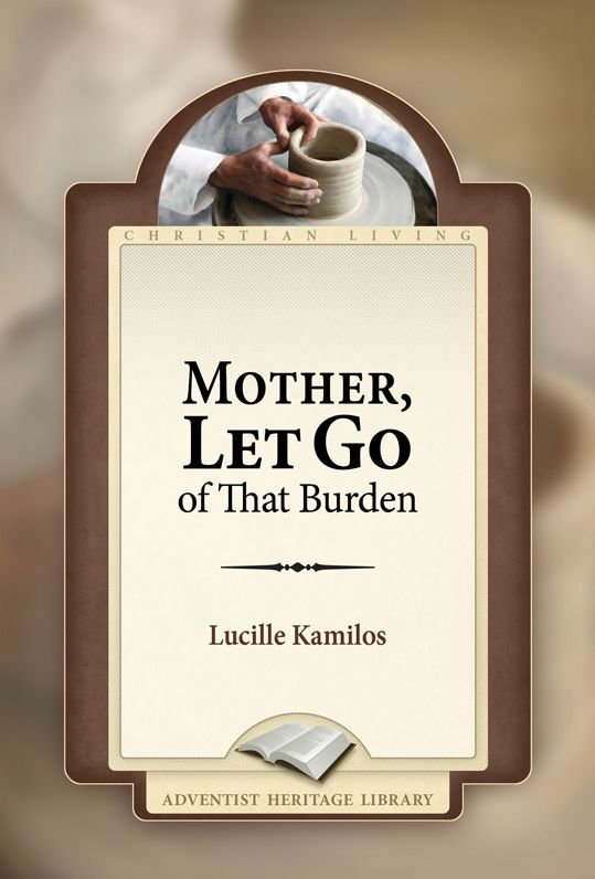 Mother, Let Go of That Burden