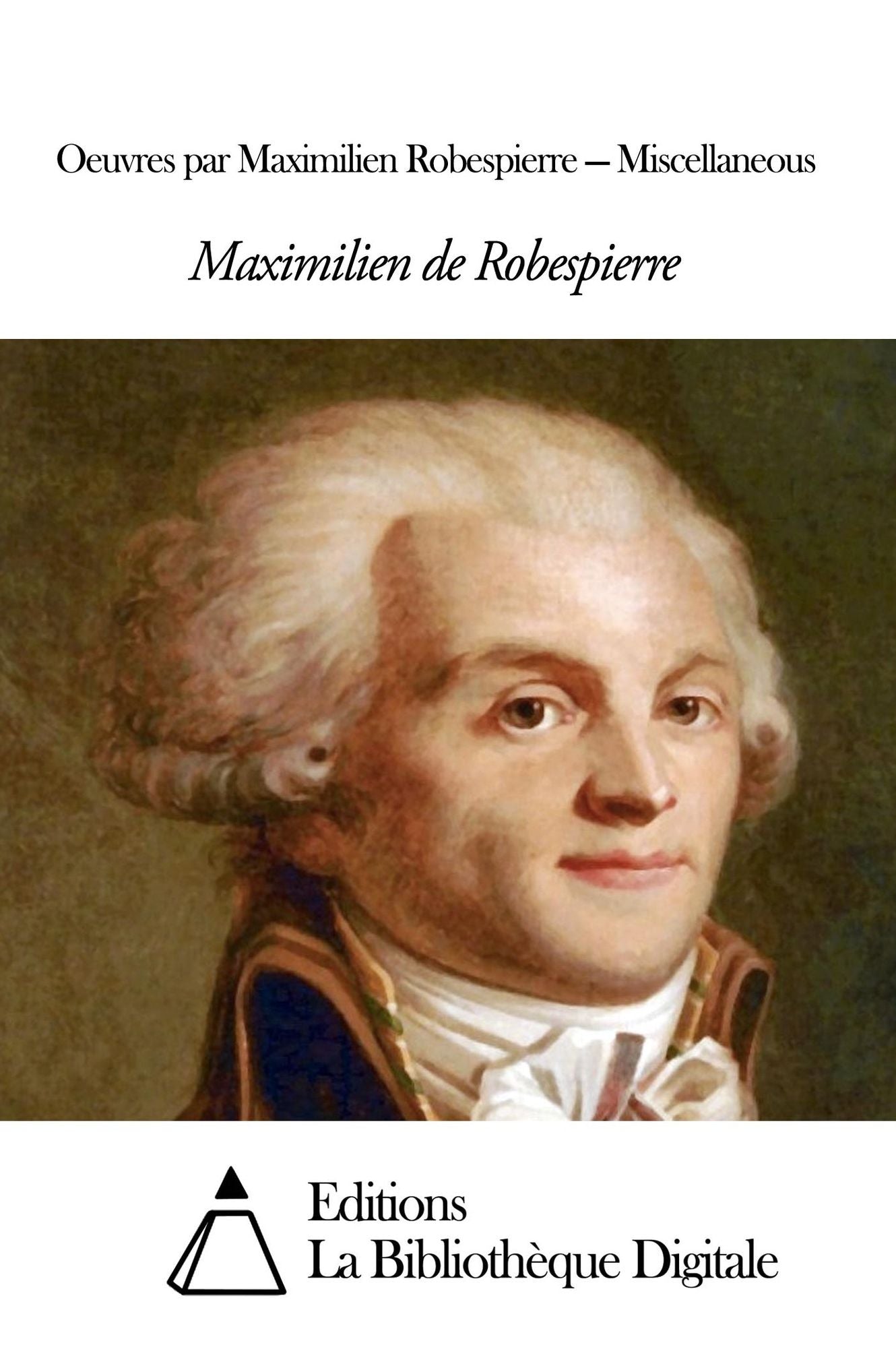 Oeuvres par Maximilien Robespierre Miscellaneous