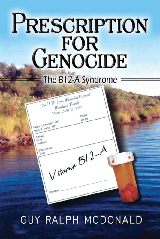 Prescription for Genocide: The B12-A Syndrome