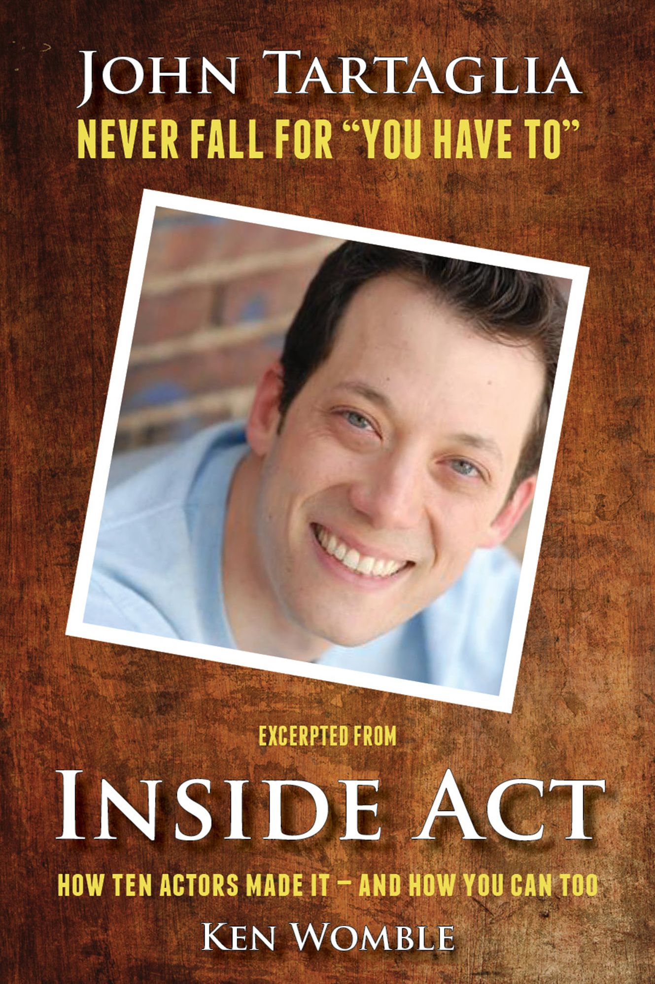 John Tartaglia: Never Fall for "You Have To"