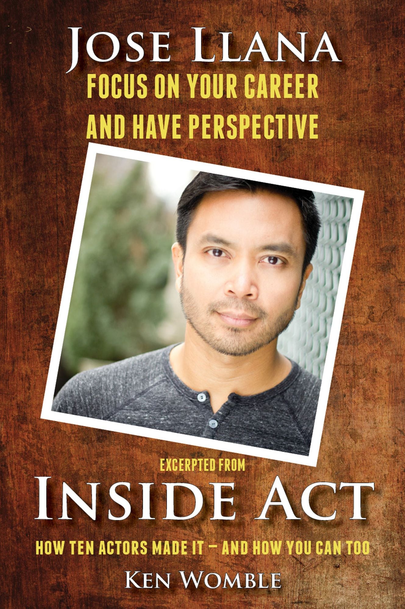 Jose Llana: Focus on Your Career and Have Perspective