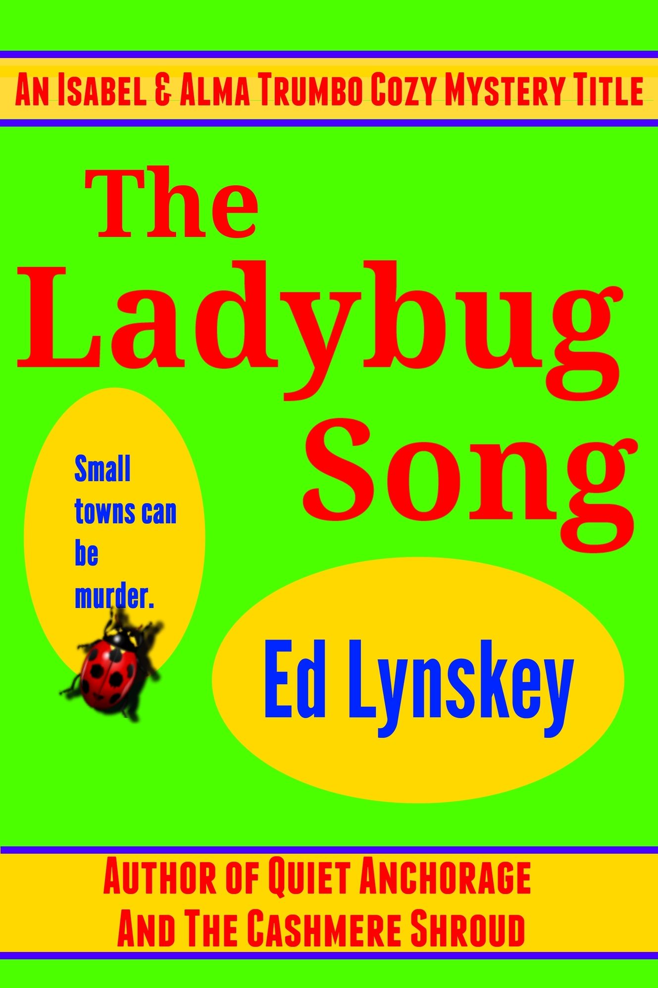 The Ladybug Song: An Isabel and Alma Trumbo Cozy Mystery
