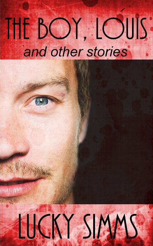 The Boy Louis, and Other Stories