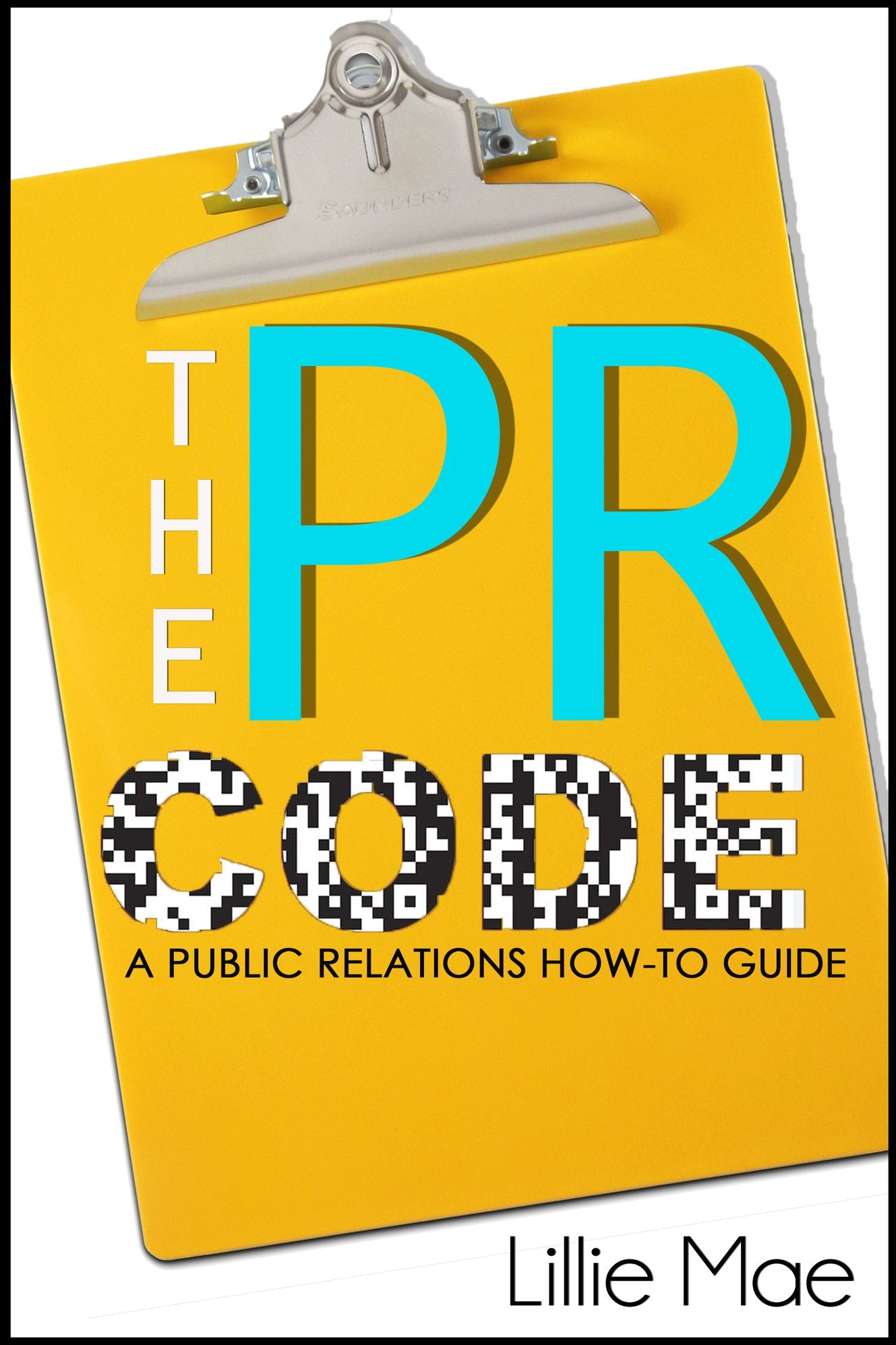 The PR Code: A Public Relations How-To Guide